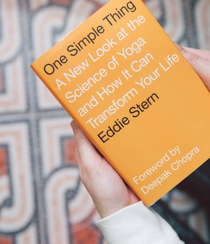 One Simple Thing A New Look at the Science of Yoga and How It Can Transform Your Life